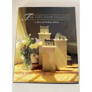 The Cat's Meow Village Art Print Book 10 Years Of History HB 94 Pages